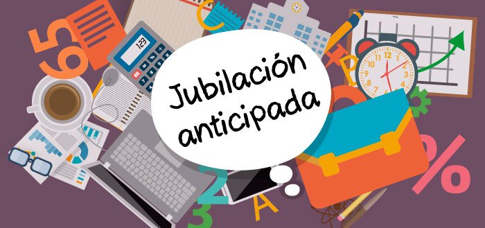 GUÍA SOBRE LA JUBILACIÓN ANTICIPADA Y LA JUBILACIÓN PARCIAL