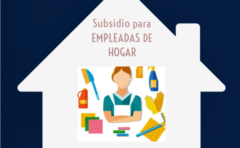 SUBSIDIO EXTRAORDINARIO PARA LAS EMPLEADAS DE HOGAR